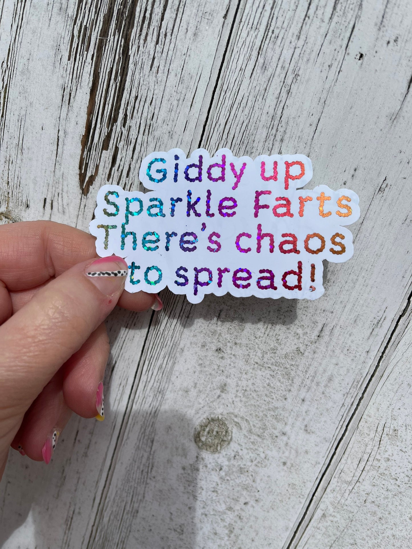 Giddy up Sparkle Farts, There’s Chaos to spread! Sticker, laptop sticker, tablet sticker, journal sticker, foil sticker, custom sticker, fun