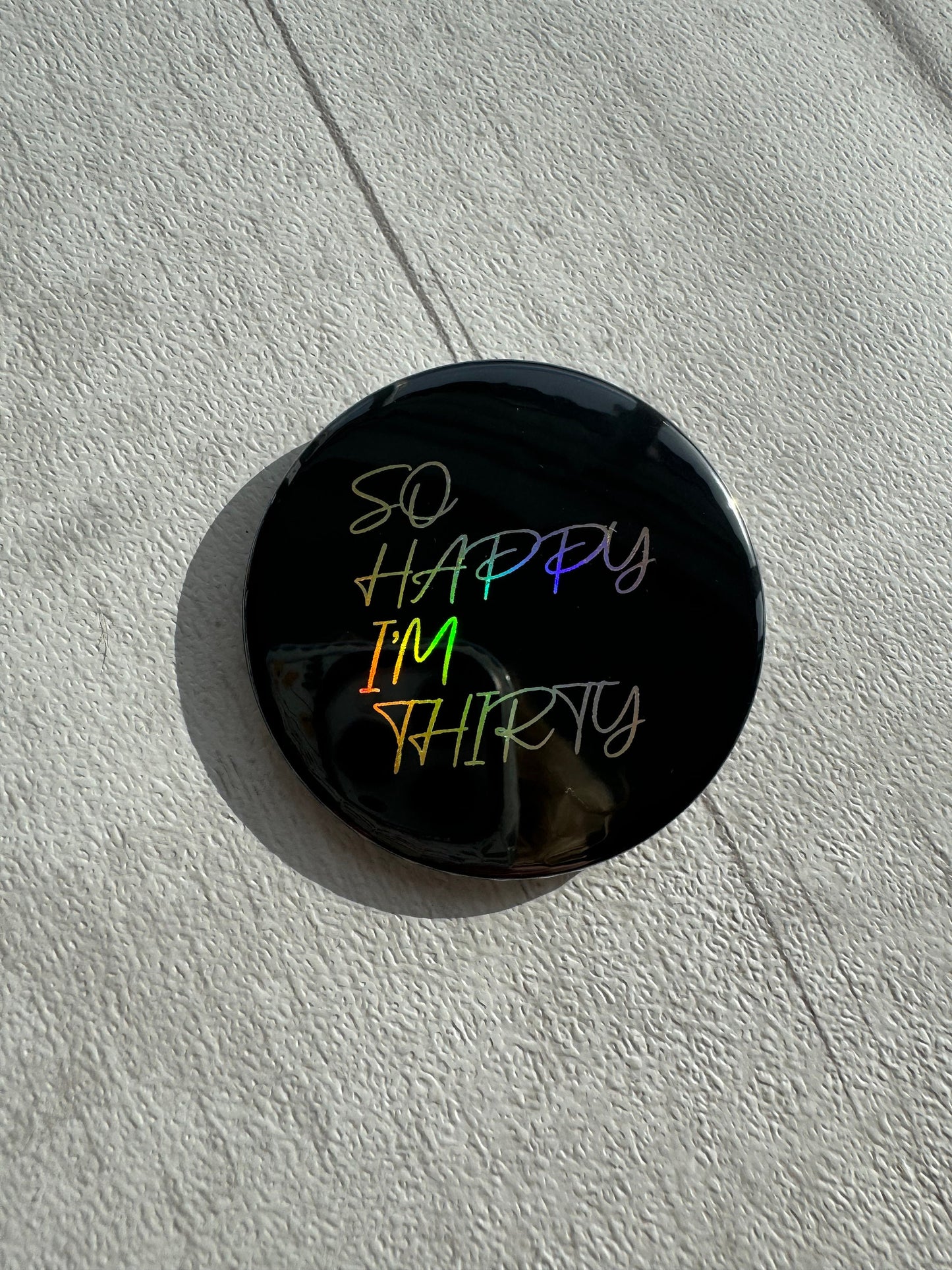 SHIT So Happy I'm 30 Birthday Badge
