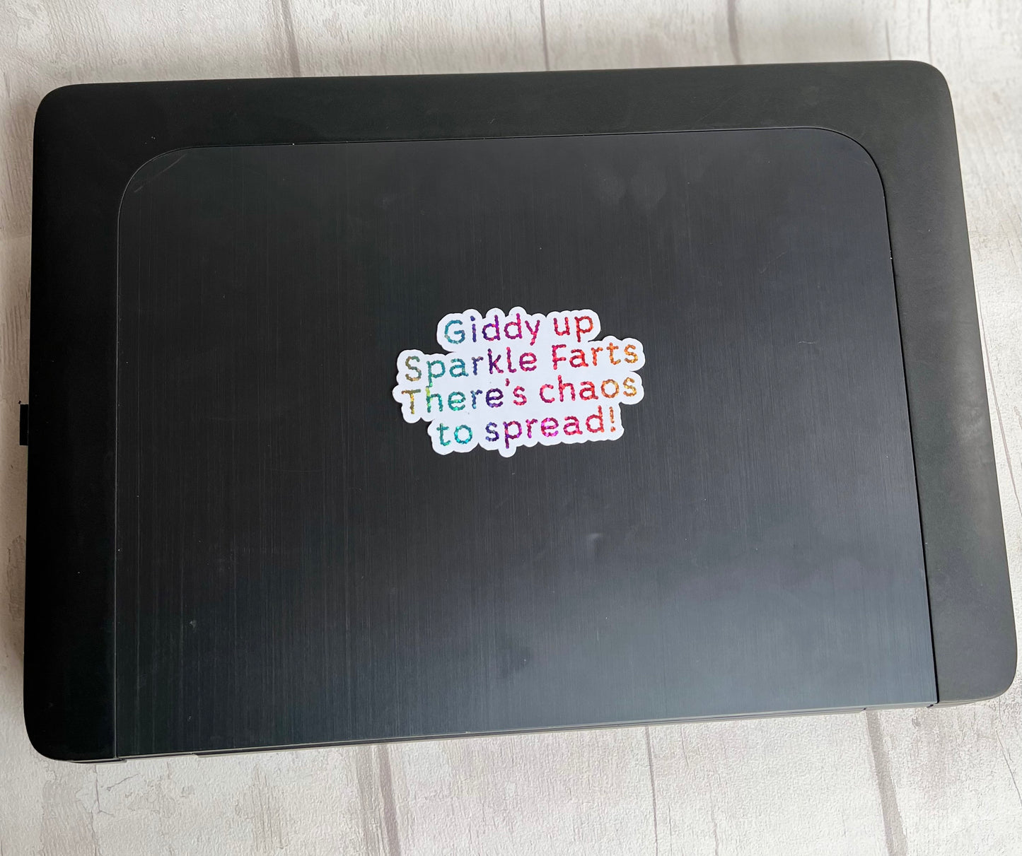 Giddy up Sparkle Farts, There’s Chaos to spread! Sticker, laptop sticker, tablet sticker, journal sticker, foil sticker, custom sticker, fun